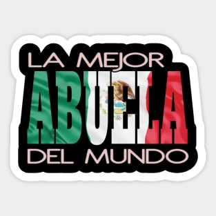 La Mejor Abuela Del Mundo Mexican Flag Mexico Pride Hispanic Sticker